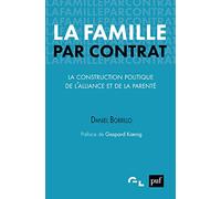 La Famille Par Contrat - La Construction Politique De L'alliance Et De La Parenté