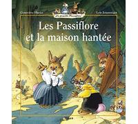 La Famille Passiflore : Les Passiflore et la Maison hantée