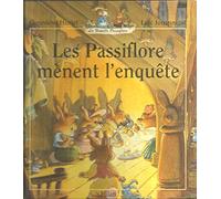 La Famille Passiflore : Les Passiflore mènent l'enquête