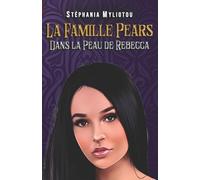 La Famille Pears - Tome 2: Dans la peau de Rebecca