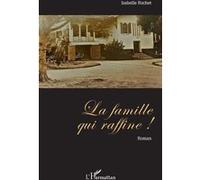 La famille qui raffine ! Isabelle Rochet (Auteur)