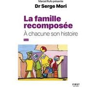 La famille recomposée - À chacune son histoire Serge Mori (Auteur), Marcel Rufo (Introduction)