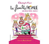 La Famille Royale – Tome 4 : Un, deux, trois... Soleil ! – Gallimard