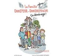La famille Sanspeur-Sansreproche - T1 Ça déménage ! Gilles Abier (Auteur), Guillaume Reynard (Illustration)