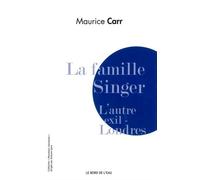 La Famille Singer. l'Autre Exil - Londres L'autre exil, Londres - Maurice Carr - Le Bord De L'eau Eds - broché - Essai