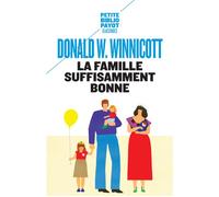 La famille suffisamment bonne - Donald Woods Winnicott - Payot - Poche - Essai