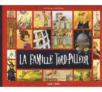 La famille Tord-Pilleur: La véritable histoire d'une famille de bourreaux