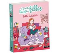 La famille trop d'filles : Bella la timide Susie Morgenstern (Auteur), Clotka (Illustration)