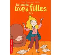 Susie Morgenstern – La Famille trop d'filles: Cara – Roman cadet dès 6 ans – Poche
