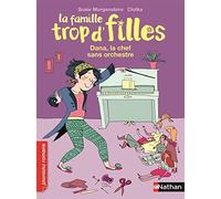 La famille trop d'filles, Dana, la chef sans orchestre - Roman Vie quotidienne - De 7 à 11 ans