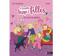La famille trop d'filles - un zoo à la maison - Six anniversaires, un perroquet et un joyeux chaos ! - Etoile Filante - De 7 à 11 ans