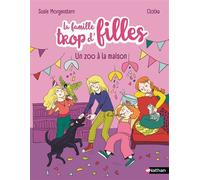 La famille trop d'filles : Un zoo à la maison - Susie Morgenstern - Nathan - Poche - Roman cadet