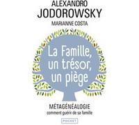 La famille, un trésor, un piège Alejandro Jodorowsky (Auteur), Marianne Costa (Auteur)