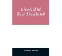 La Fanciulla Del West (The Girl Of The Golden West)