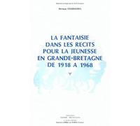La fantaisie dans les récits pour la jeunesse en Grande-Bretagne de 1918 à 1968