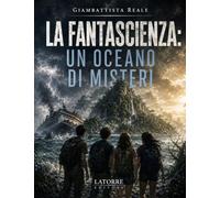 LA FANTASCIENZA: UN OCEANO DI MISTERI