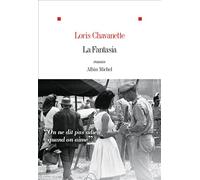La Fantasia - Loris Chavanette - Albin Michel - broché - Roman