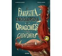 La fantástica enciclopedia de dragones y otras criaturas