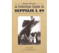 La Fantastique Épopée du Zeppelin L 49 - Bruno Théveny - Le Pythagore Eds - broché - Roman