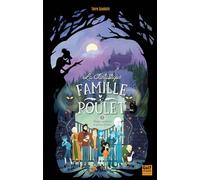 La Fantastique Famille Poulet Tome 3 - Magie Vaudoue Et Prises De Bec
