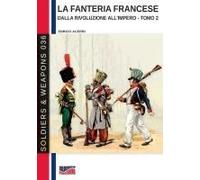 La Fanteria Francese Dalla Rivoluzione All'impero - Tomo 2