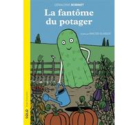 La fantôme du potager - Géraldine Bobinet - Actes Sud Jeunesse - broché - Roman cadet