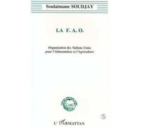 La Fao - Organisation Des Nations Unies Pour L'alimentation Et L'agriculture