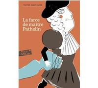 La farce de maître Pathelin Anonyme (Auteur), Michel Rousse (Traduction), Aurore Petit (Illustration)