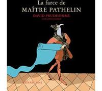 La Farce de maître Pathelin David Prudhomme (Auteur), Alexandre Clérisse (Coloriste), Thierry Groensteen (Collection dirigée par), Christian Mattiucci (Conception)