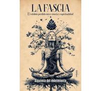 La Fascia: El eslabón perdido entre ciencia y espiritual