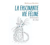 La Fascinante vie féline
