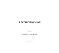 La Fatale Dimension: Tome 1 : Historiettes et jeux de mots