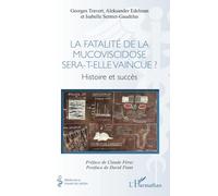La fatalité de la mucoviscidose sera-t-elle vaincue ?: Histoire et succès