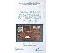 David Fiant – La fatalité de la mucoviscidose sera-t-elle vaincue ? – Histoire et succès – Broché