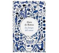 La Fatiga Del Amor De Botton, Alain (Auteur)