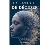 La fatigue de décider