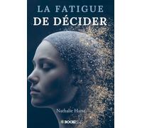La fatigue de décider - Nathalie Harte - Bookelis - broché - Guide