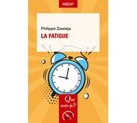 La Fatigue - Philippe Zawieja - Que Sais-Je - broché - Essai