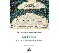 La Fatiha - La clé de la Miséricorde divine et l'ouverture du Coran