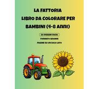 La Fattoria da colorare per bambini - Trattori, campagna e vita rurale divertente: Disegni semplici e divertenti | Immagini su un solo lato | Formato grande | 4-8 anni