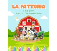 LA FATTORIA: Il mio primo libro da colorare educativo!