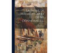 La Faune De Madagascar Et De Ses Dépendances...