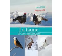 La faune de nos montagnes Olivier Born (Auteur), Marjorie Born (Auteur)