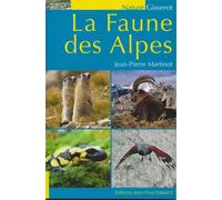 La Faune des Alpes - Jean-Pierre Martinot - Gisserot Editions - broché - Guide