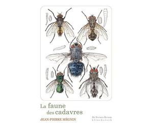 La Faune des cadavres Application de l'entomologie à la médecine légale - Jean-Pierre Megnin - Klincksieck - broché - Etude