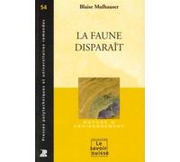 La faune disparaît - Blaise Mulhauser - Presses Polytechniques Romandes - broché - Essai