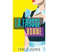 La Fausse Bonne: Une romance ennemis-devenus-amants avec un milliardaire