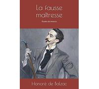 La fausse maîtresse: Études de moeurs