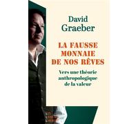 La fausse monnaie de nos rêves. - David Graeber - Les Liens Qui Liberent - broché - Essai