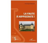 La Faute À Hippocrate ! - Autoportrait De Bussy-Rabutin En Malade